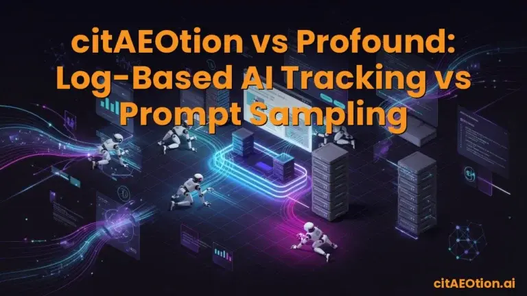 citAEOtion vs Profound: Log-Based AI Tracking vs Prompt Sampling