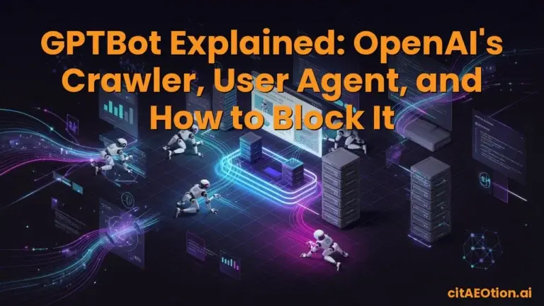 GPTBot Explained: OpenAI's Crawler, User Agent, and How to Block It