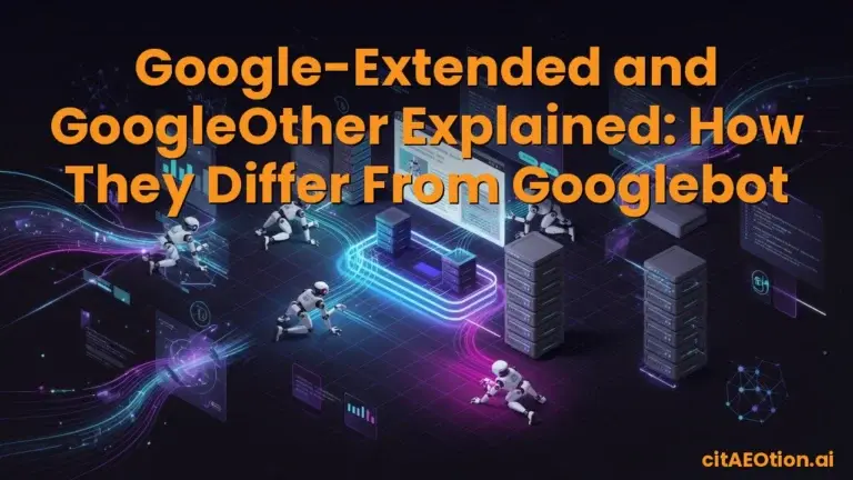 Google-Extended and GoogleOther Explained: How They Differ From Googlebot