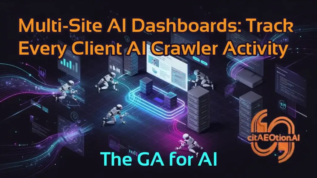Multi-Site AI Dashboards: Track Every Client AI Crawler Activity